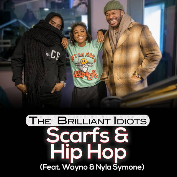 Scarfs & Hip Hop (Feat. Wayno and Nyla Symone)