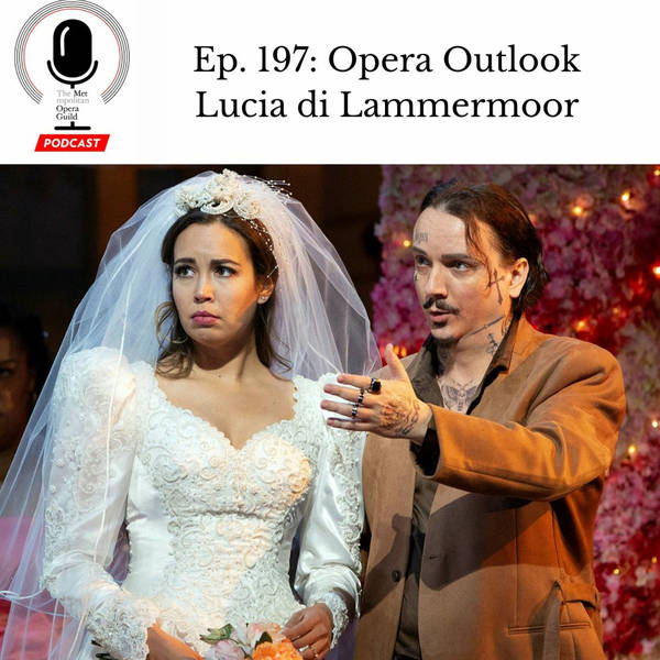 Ep. 197: Opera Outlook on Lucia di Lammermoor