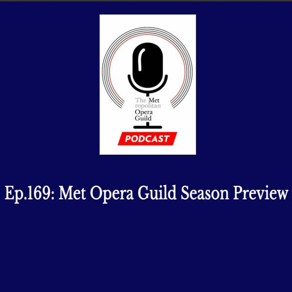 Ep. 169: Met Opera Guild Season Preview Podcast