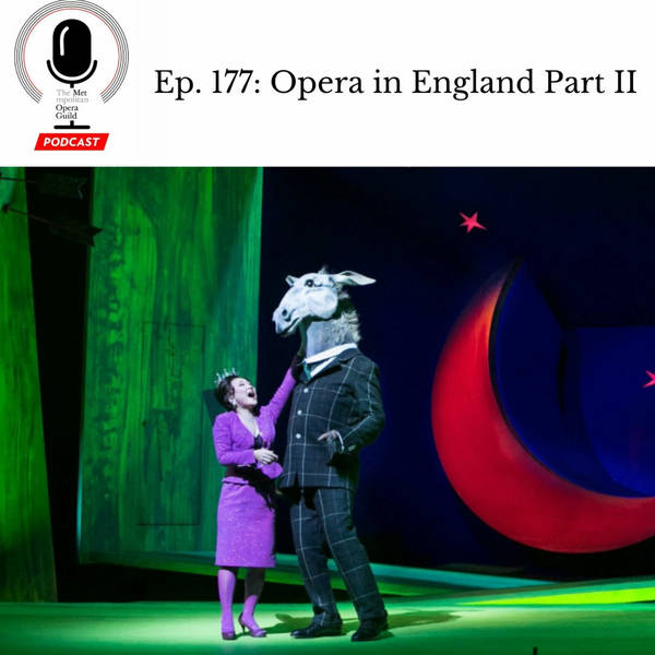 Ep. 177: Opera in England Part II