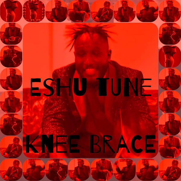 Knee Brace - Eshu Tune {++}.wav.   produced by Haile Supreme