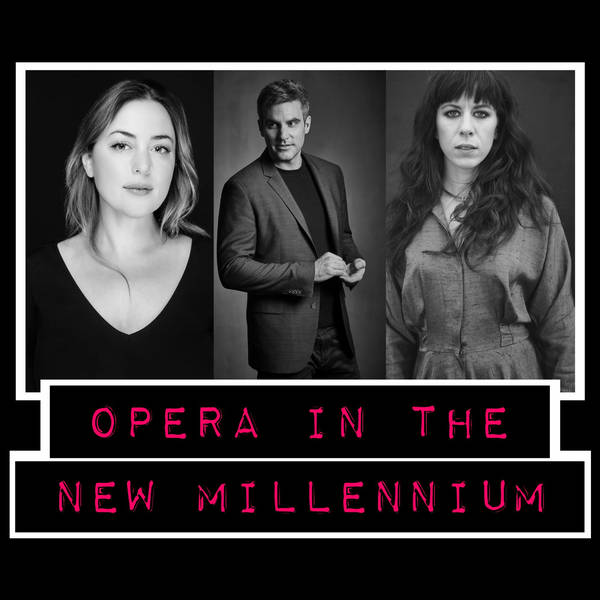 Ep. 162: Opera in the New Millennium - Interview with Prestini, Puts, and Mazzoli