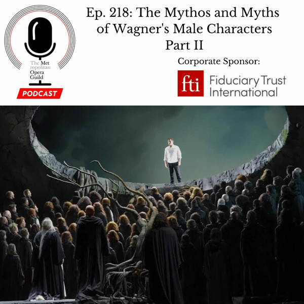 Ep. 218: The Mythos and Myths of Wagner's Male Characters Part II