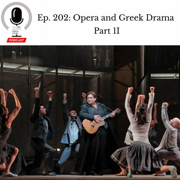 Ep. 202: Opera and Greek Drama Part II