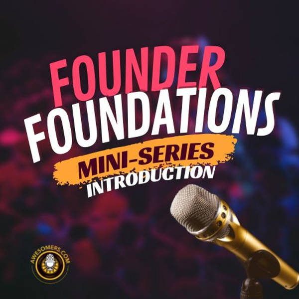 Founders Foundations Mini-Series Introduction with Steve Simonson