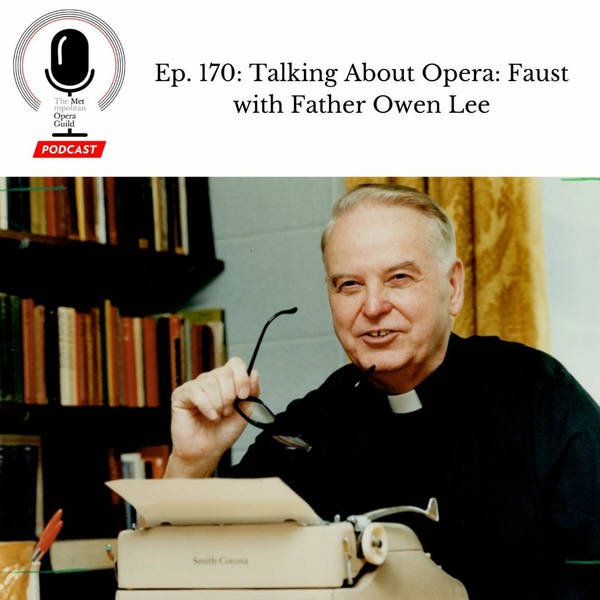 Ep. 170: Talking About Opera: Faust with Father Owen Lee