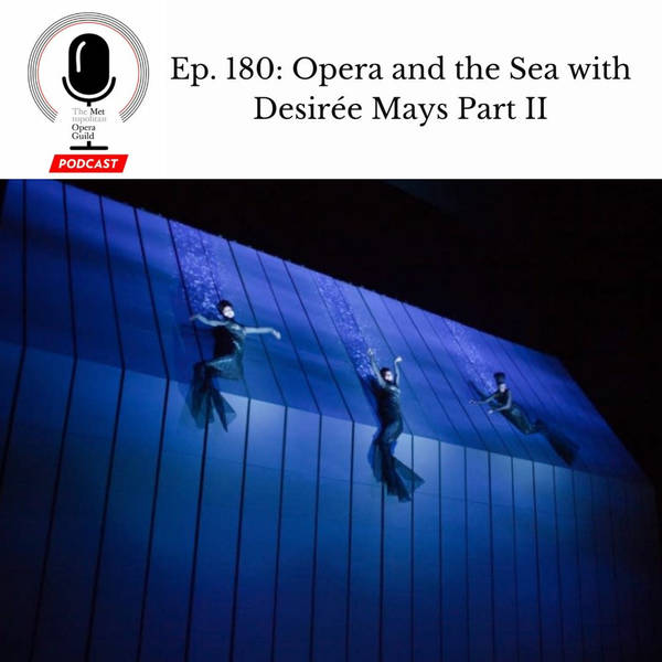 Ep. 180: Opera and the Sea with Desirée Mays Part II