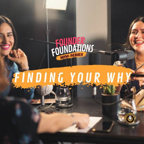 Founder Foundations Mini-Series: FINDING YOUR WHY | Steve Simonson