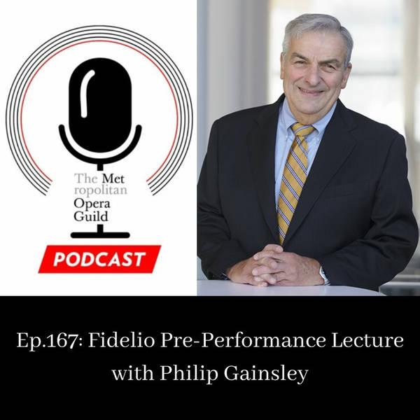 Ep.167: Fidelio Pre-Performance Lecture with Philip Gainsley