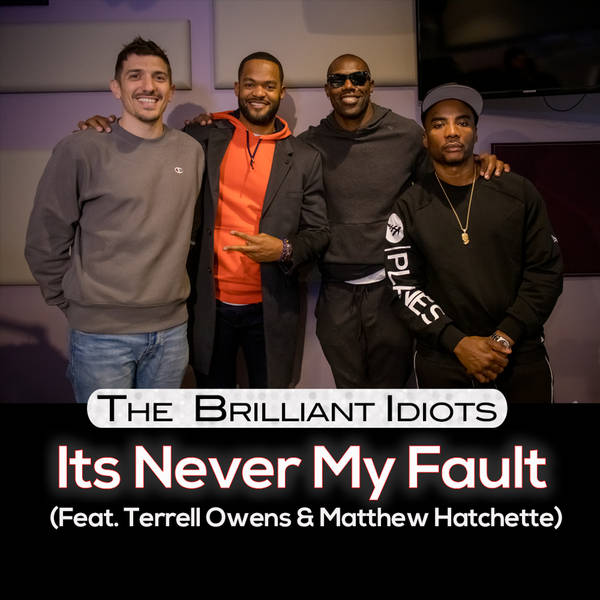 Its Never My Fault (Feat. Terrell Owens & Matthew Hatchette)