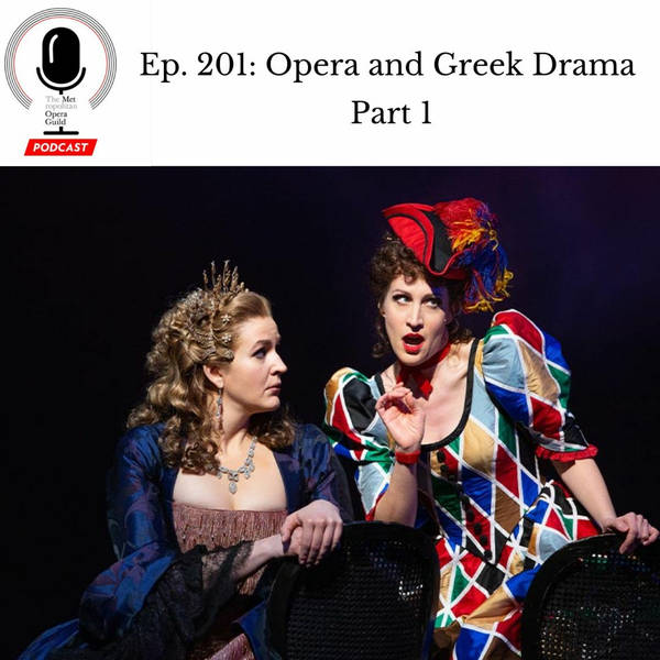 Ep. 201: Opera and Greek Drama Part I