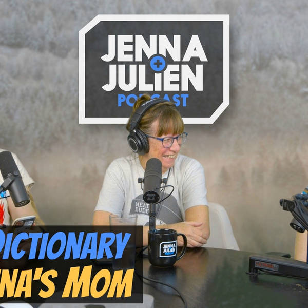 Podcast #267 -  Urban Dictionary with Jenna’s Mom