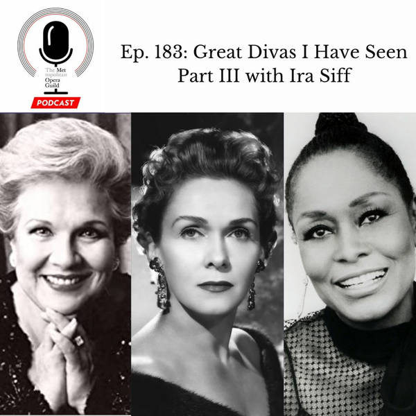 Ep. 183: Great Divas I Have Seen Part III with Ira Siff