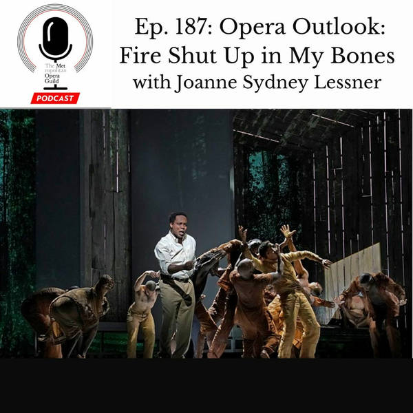 Ep. 187: Opera Outlook: Fire Shut Up in My Bones