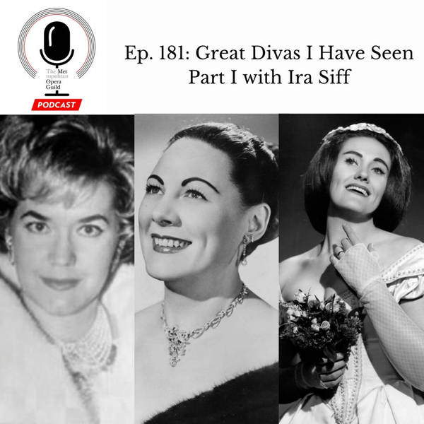 Ep. 181: Great Divas I Have Seen Part I with Ira Siff