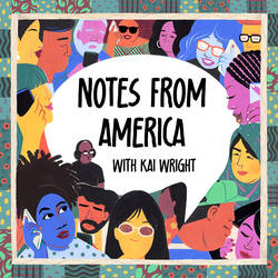 Notes from America with Kai Wright image