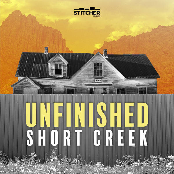 Introducing Unfinished: Short Creek