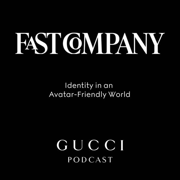 Gucci x Fast Company Series: Identity in an Avatar-Friendly World.