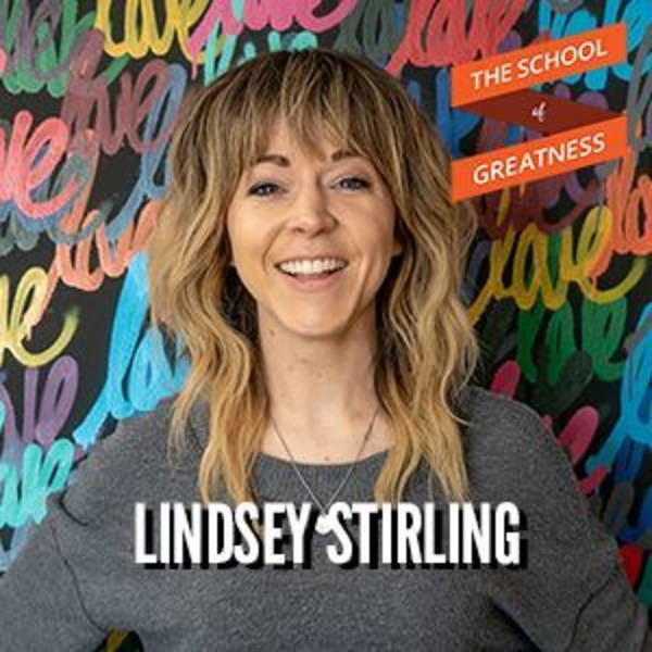 845 Lindsey Stirling on Facing Loss, Dreaming Big, and Becoming a Superstar