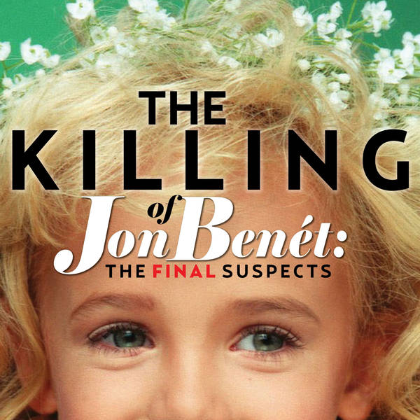 Presenting THE KILLING OF JONBENÉT: THE FINAL SUSPECTS