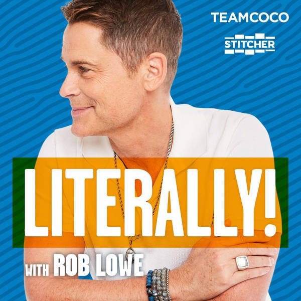 LITERALLY! with Rob Lowe (Coming this summer)
