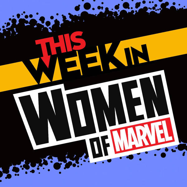 Black Widow Update & The Women of Marvel