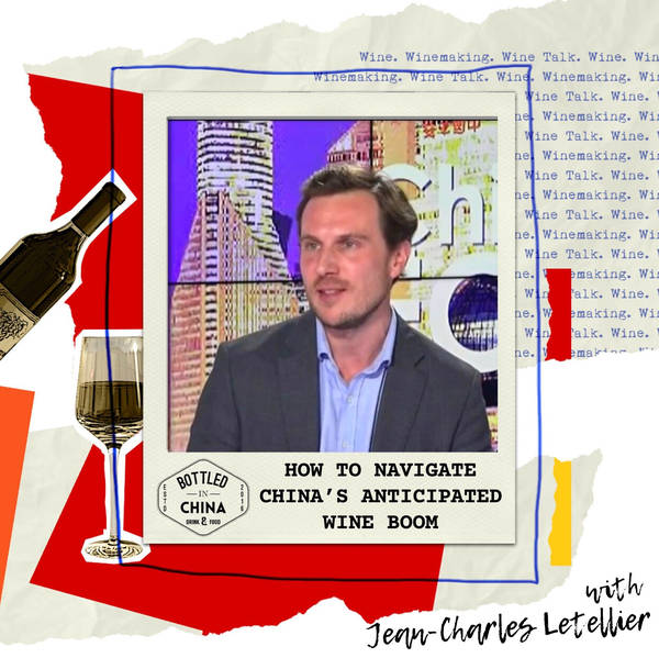 How to Navigate China’s Anticipated Wine Boom, with Vinifield President, Jean-Charles Letellier