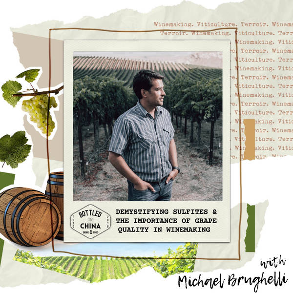 Demystifying sulfites and the importance of grape quality in winemaking with Michael Brughelli