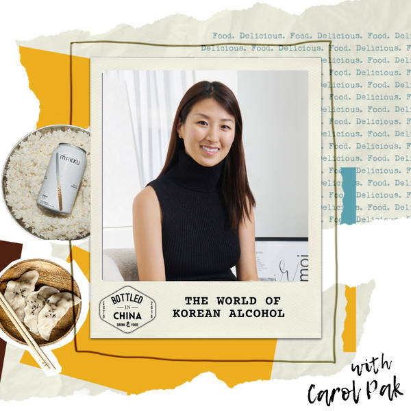 The World of Korean Alcohol with Sool Founder, Carol Pak