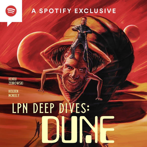 LPN Deep Dives: Dune / Episode 3: The Baby Gods
