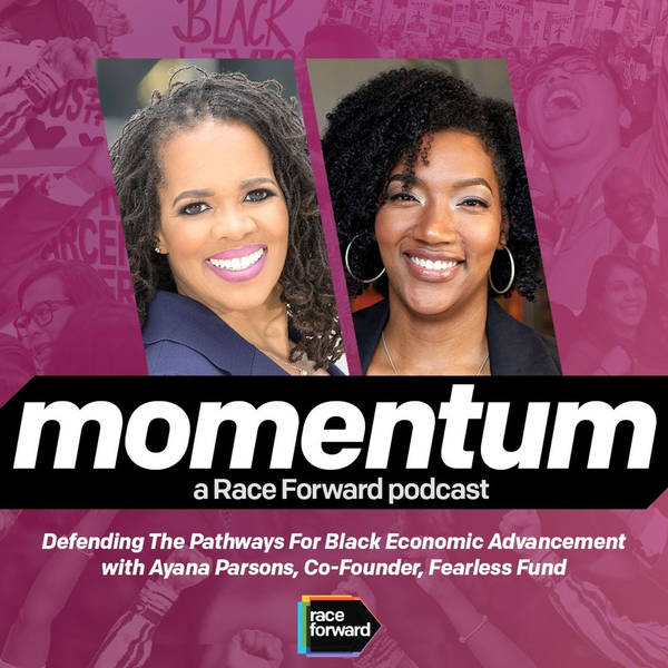 Episode 08: Defending The Pathways For Black Economic Advancement with Ayana Parsons, Co-Founder Fearless Fund