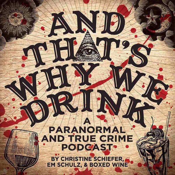 And That's Why We Drink - Podcast