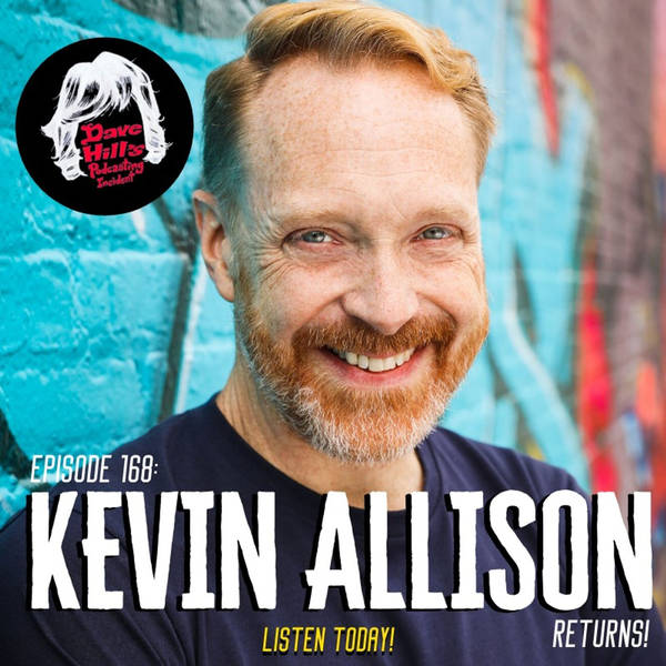 Episode 168: Kevin Allison returns!