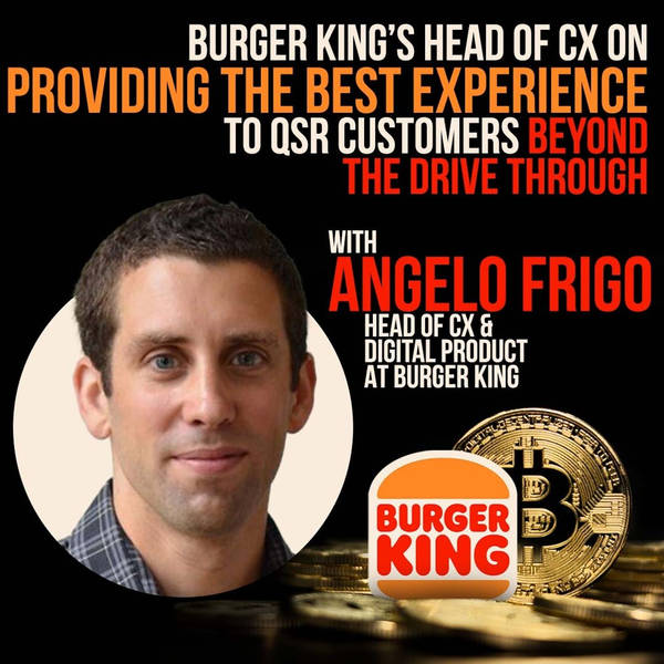 Burger King’s Head of CX On What It Takes to Bring the Best Experience to Quick-Service Restaurant Customers That Goes Beyond the Drive-Through