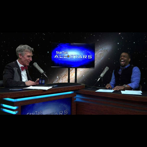 Cosmic Queries - Expanding Our Perspectives, with Bill Nye – StarTalk All-Stars