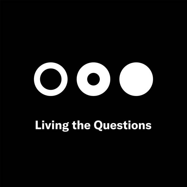 Living the Questions: How can I find my footing in a shifting world?