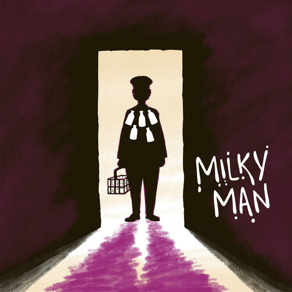 Episode 115 - Milky Man