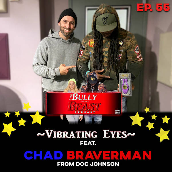 Ep. 55 "Vibrating Eyes" feat. Chad from Doc Johnson