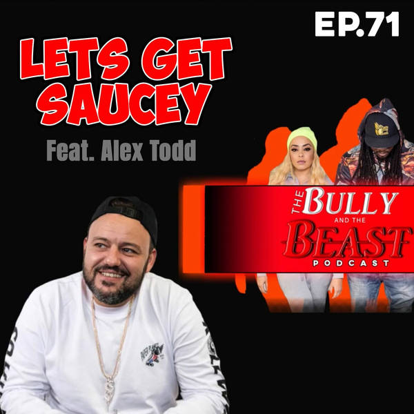 Ep 71 "Let's Get Saucey" feat Alex Todd