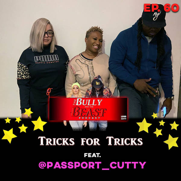 Ep. 60 Tricks For Tricks Feat "Passport Cutty"