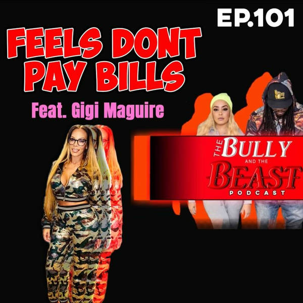 Ep. 101 " Pay My Bills" Feat Gigi Maguire