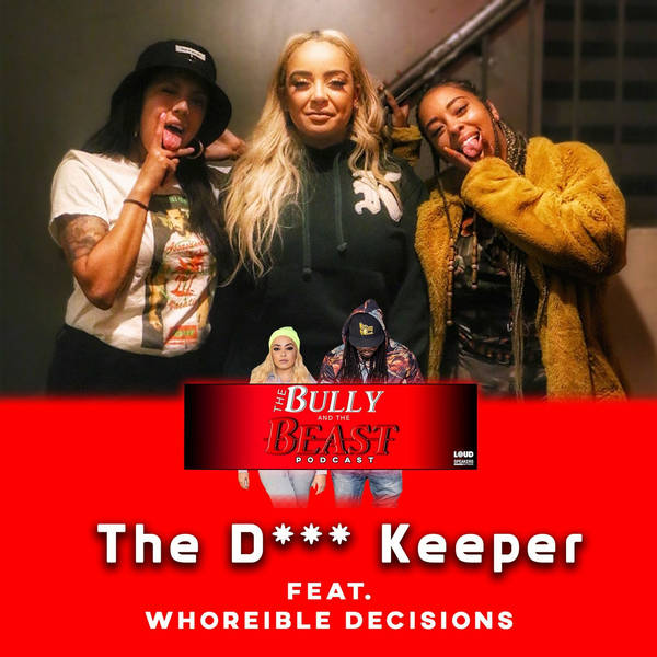 Ep.42  "The D*** Keeper" feat. Whoreible Decisions