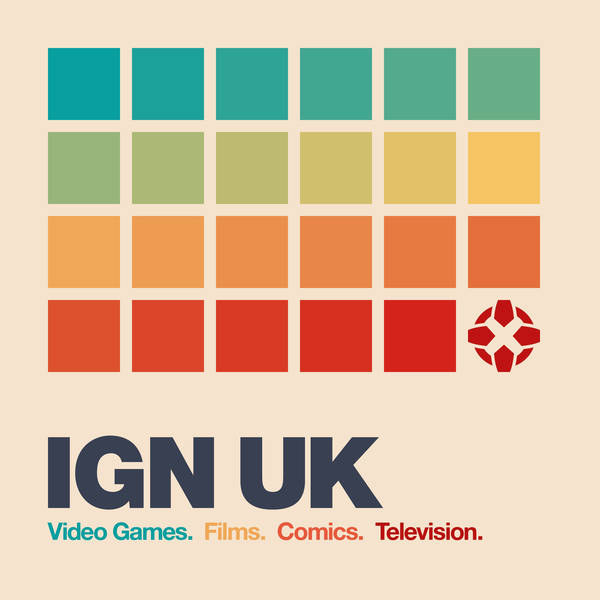 IGN UK Podcast #551: An Avenger the Size of a Tangerine