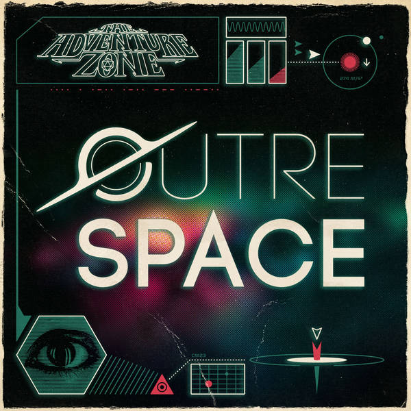 The Adventure Zone: Outre Space - Episode 1
