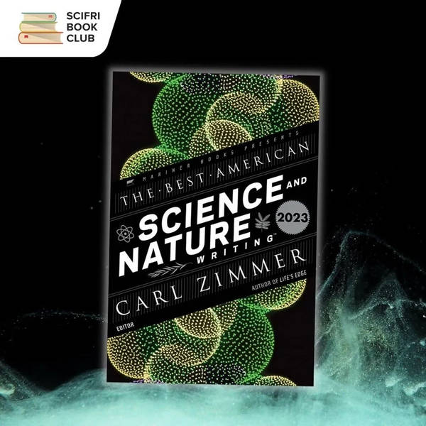 SciFri Reads ‘The Best American Science and Nature Writing 2023’