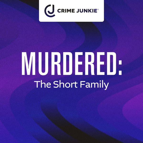 MURDERED: The Short Family