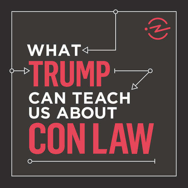 0- Intro to What Trump Can Teach Us About Con Law