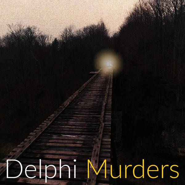 Delphi Murders Unsealed /// Part 1 /// 683
