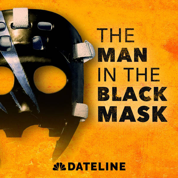 Dateline presents: The Man in the Black Mask