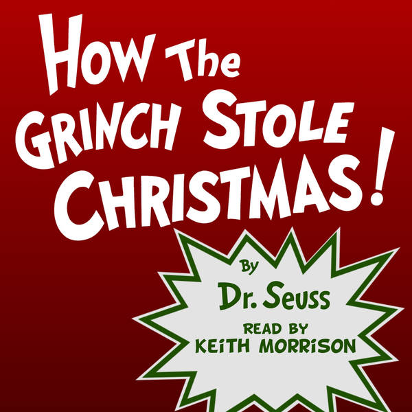 Dr. Seuss' "How The Grinch Stole Christmas!" read by Keith Morrison